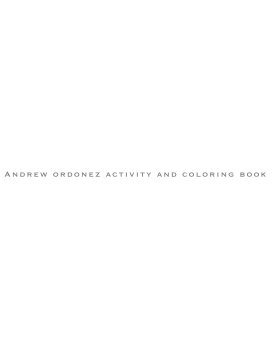 ANDREW ORDONEZ ACTIVITY AND COLORING BOOK book cover