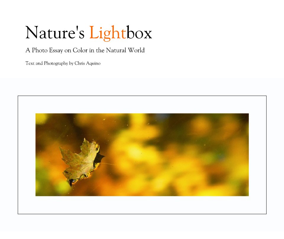 Visualizza Nature's Lightbox di Text and Photography by Chris Aquino