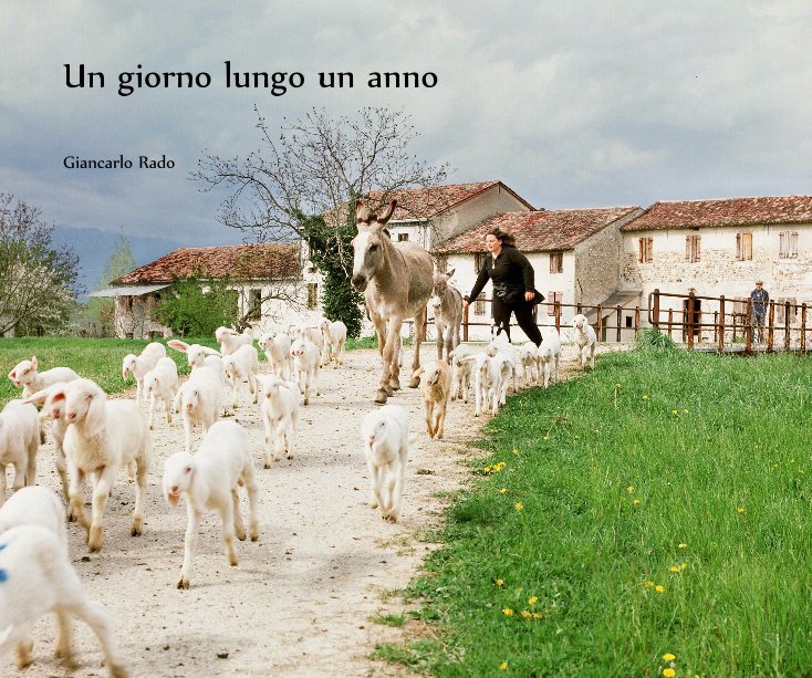 Un Giorno Lungo Un Anno By Giancarlo Rado Blurb Books