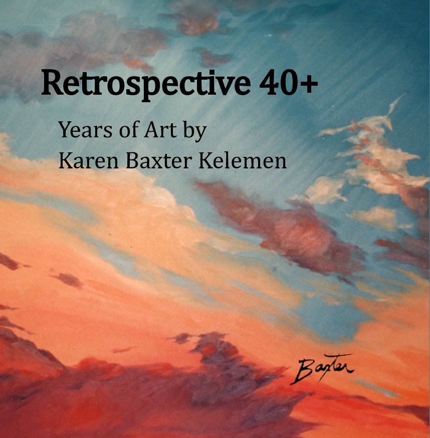 View Retrospective 40 by Karen Baxter Kelemen