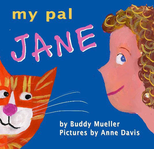 View My Pal Jane by Buddy Mueller and Anne Davis