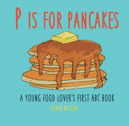 View P is for Pancakes by Robin Nygren