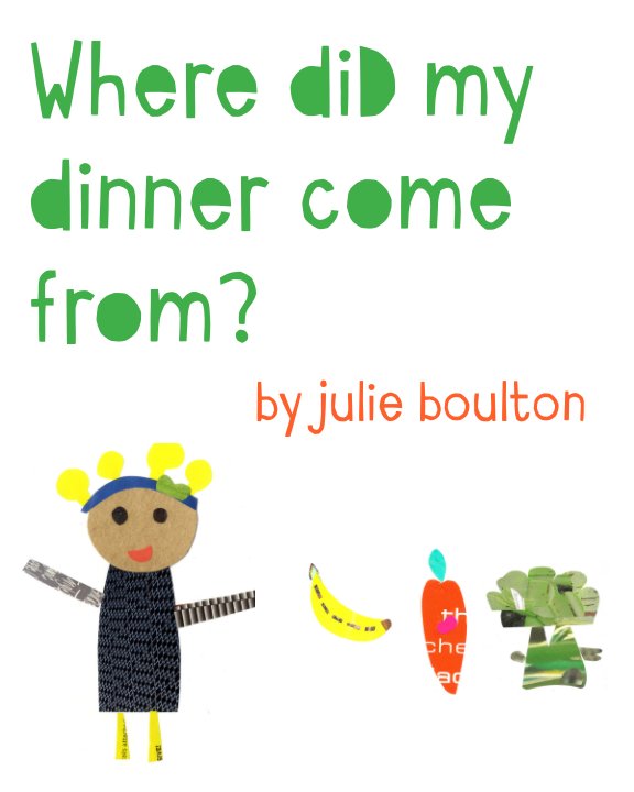 View Where did my dinner come from? by Julie Boulton