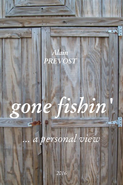 Ver Gone fishin' por Alain Prévost