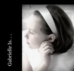 Gabrielle Is. . . book cover