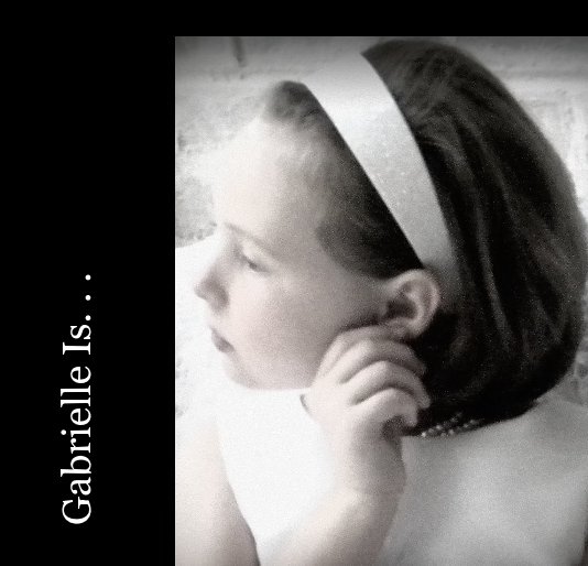 View Gabrielle Is. . . by Sherry Lowery, her MiMi