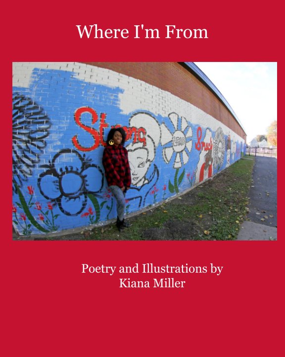 View Where I'm From by Kiana Miller