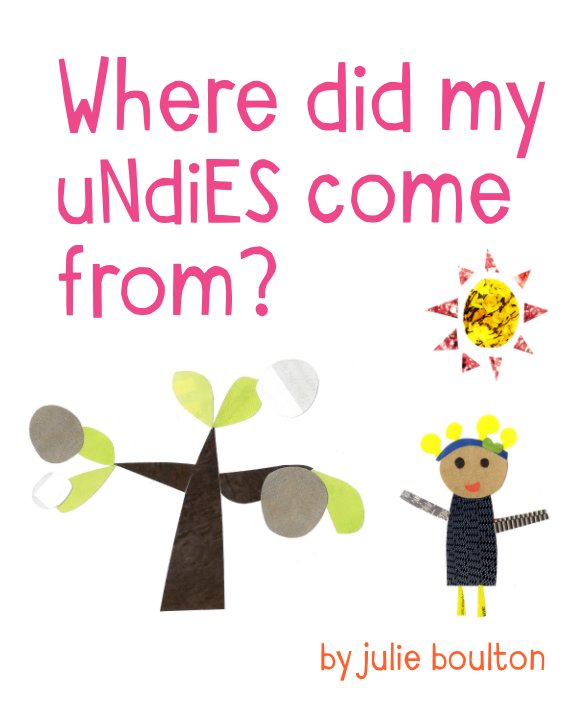 Where did my undies come from? by Julie Boulton
