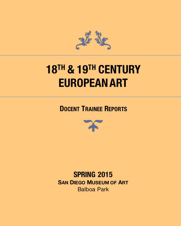 View Docent Reports: 18th and 19th Century European Art by SDMA Docents