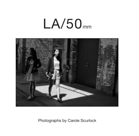 View LA/50mm by Carole Scurlock