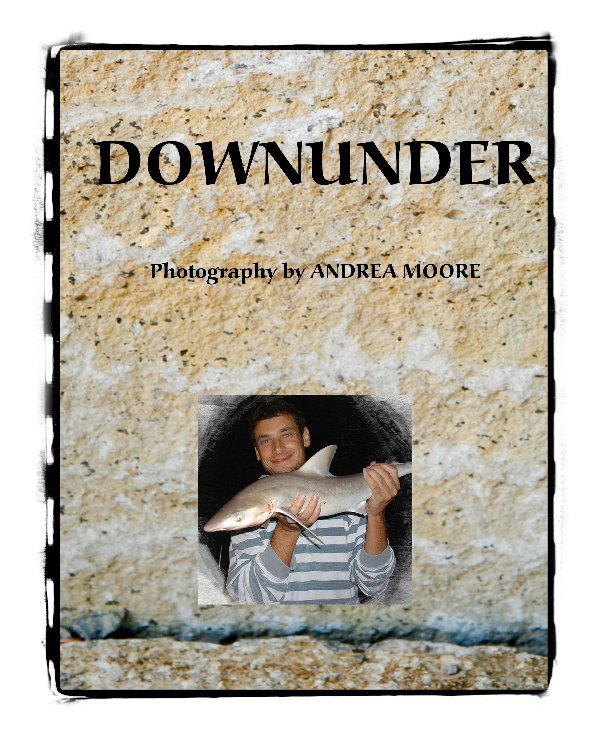 View DOWNUNDER by ANDREA MOORE