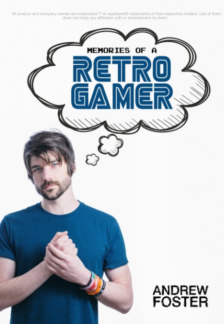 Visualizza Memories Of A Retro Gamer di Andrew Foster