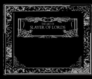 The art of Slayer of lords book cover