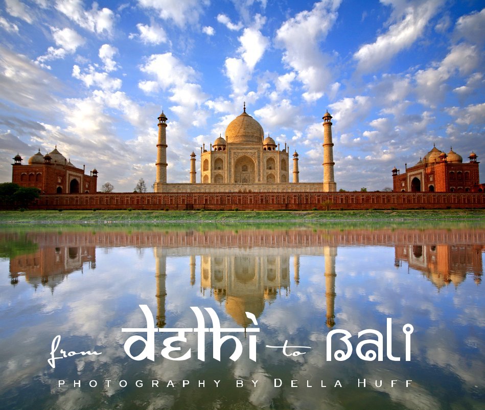 View From Delhi to Bali by Della M. Huff