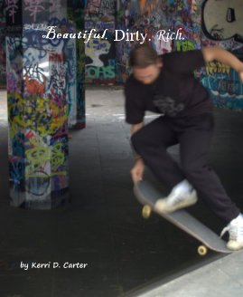 Beautiful. Dirty. Rich. book cover