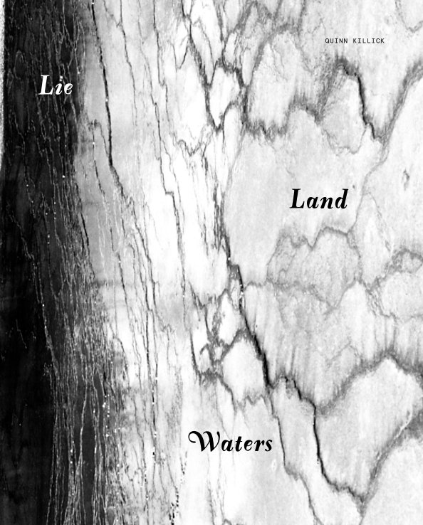 View Lie Land Waters by Quinn Killick