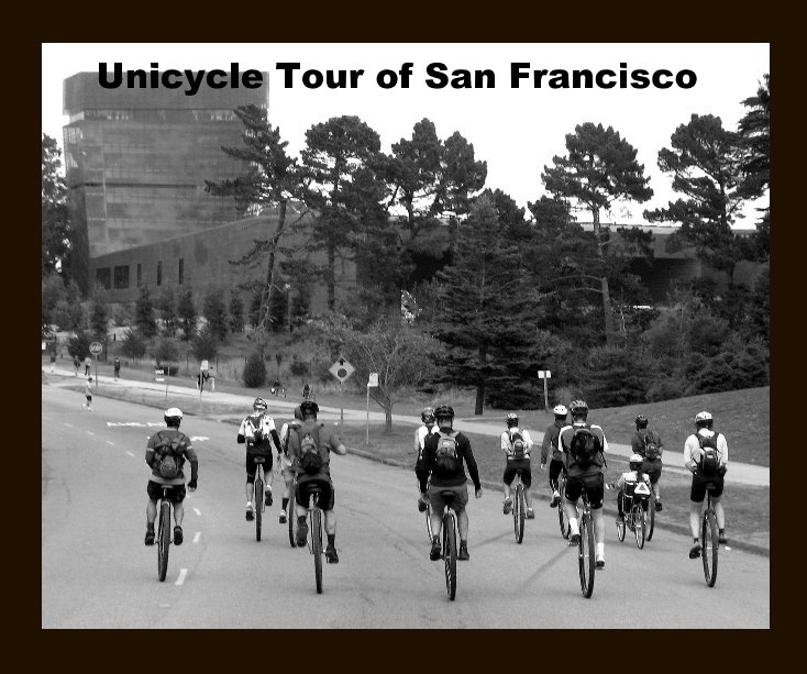 Ver Unicycle Tour of San Francisco por Gary Kanuch