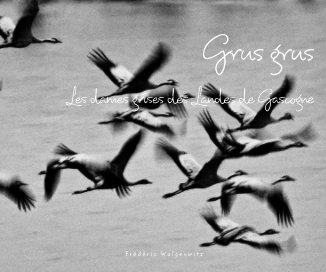 Grus grus Les dames grises des Landes de Gascogne book cover