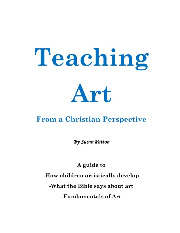 Ver Teaching Art From A Christian Perspective por Susan Patton