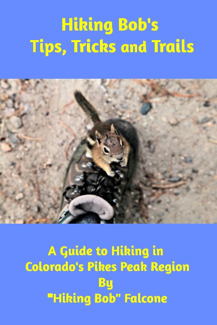 View Hiking Bob's Tips, Tricks and Trails by Bob Falcone