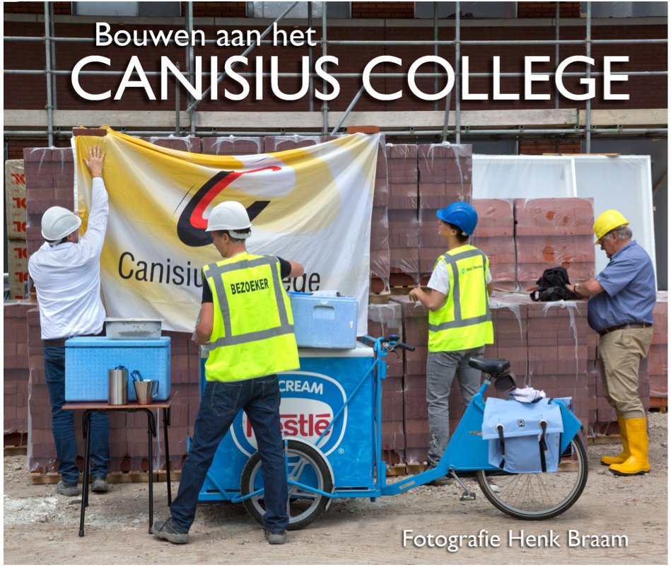 View Bouwen aan het Canisius College by Henk Braam