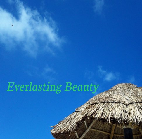 View Everlasting Beauty by Ashli Ferguson
