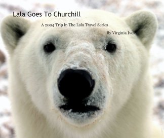 Lala Goes To Churchill book cover
