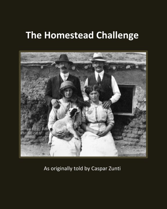 View The Homestead Challenge (8x10 softcover) by Dorothy (Zimmer) Abernethy and James M. Zunti