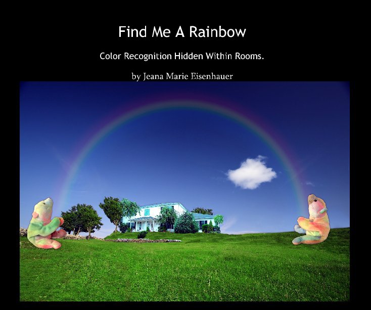 Find Me A Rainbow nach Jeana Marie Eisenhauer anzeigen
