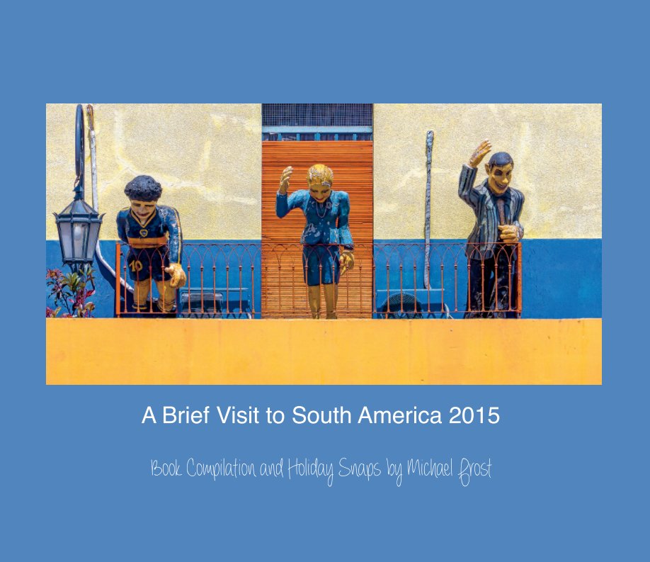 Ver A Brief Visit to South America 2015 por Michael Frost