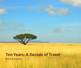 Ten Years: A Decade of Travel book cover