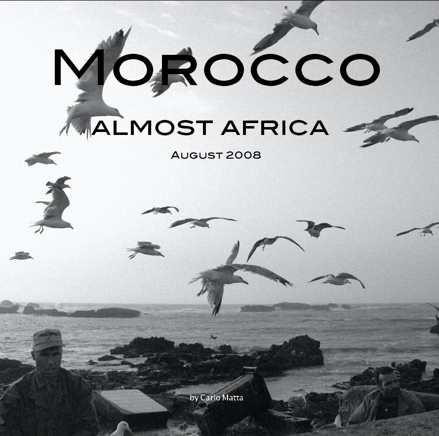 View Morocco, almost Africa. by Carlo Matta