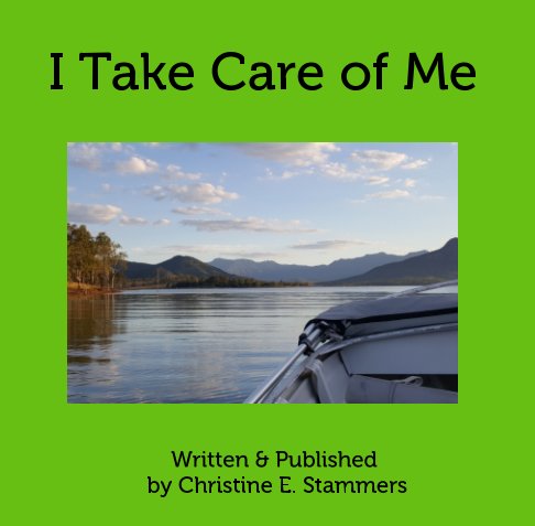 Bekijk I Take Care of Me op Christine E. Stammers