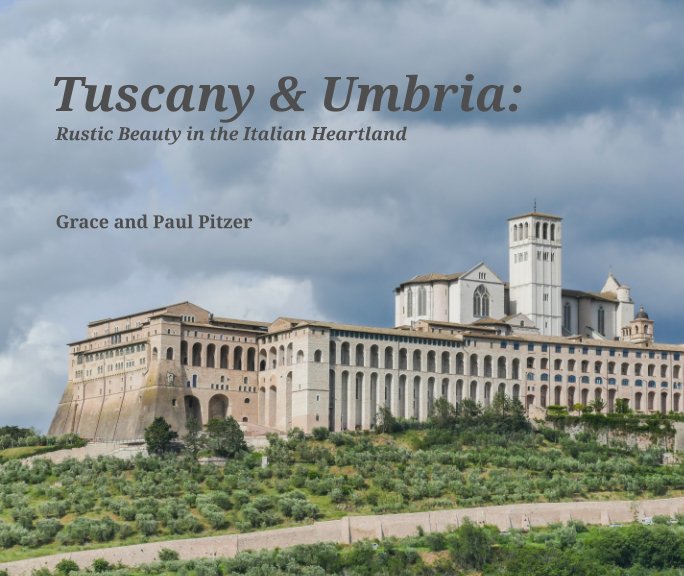 Visualizza Tuscany & Umbria di Grace and Paul Pitzer