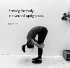 SENSING THE BODY, IN SEARCH OF UPRIGHTNESS book cover