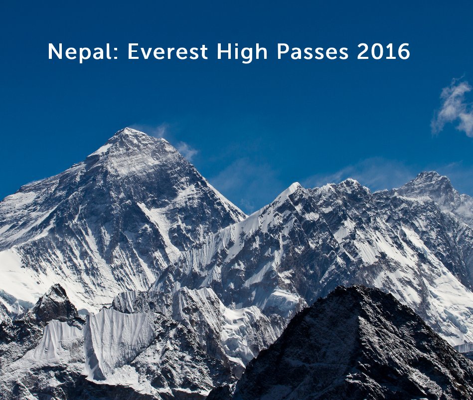 View Nepal: Everest High Passes 2016 by Craig Holliday