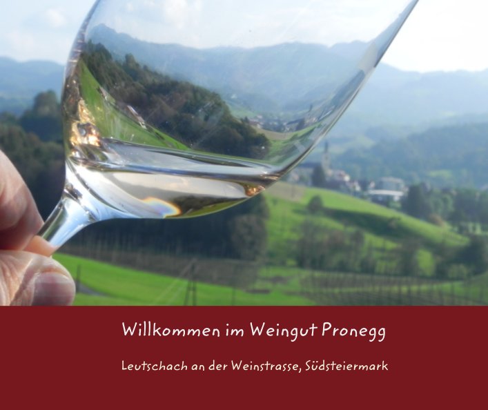 Ver Willkommen im Weingut Pronegg por Robert Dönges