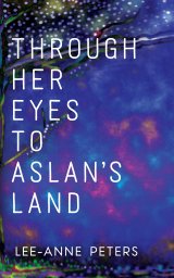Through Her Eyes to Aslan's Land book cover