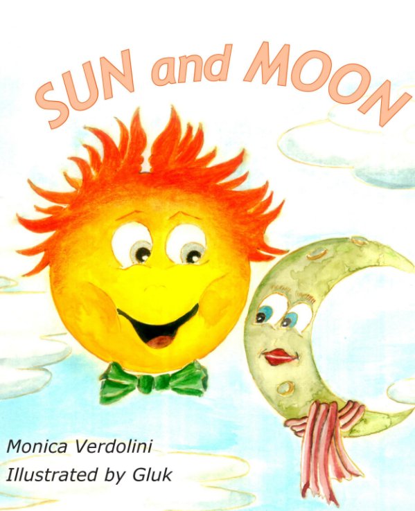 Bekijk SUN and MOON op Monica Verdolini, illustrated by Gluk