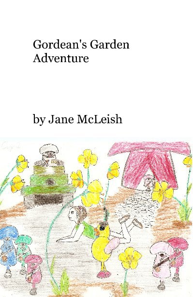 View Gordean's Garden Adventure by Jane McLeish