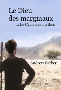 Le Dieu des marginaux 1. Le Cycle des mythes book cover
