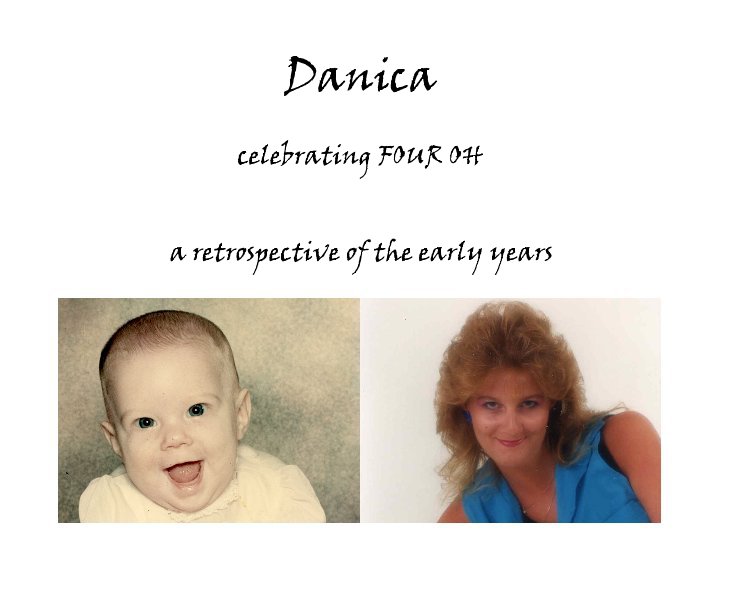 View Danica by a retrospective of the early years