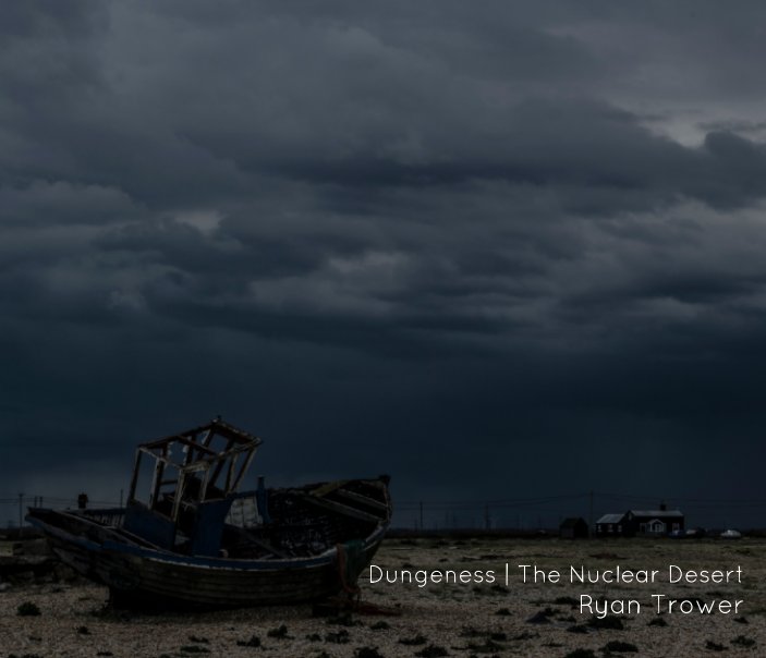 View Dungeness | The Nuclear Desert by Ryan Trower