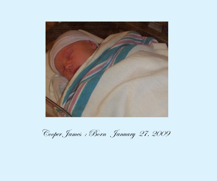 Cooper James : Born January 27, 2009 nach ralpheljr anzeigen