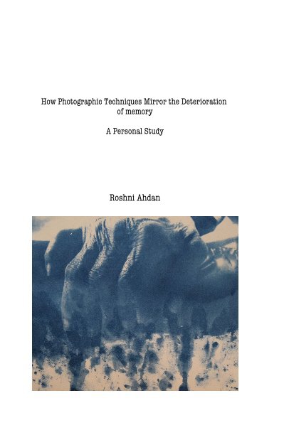 Ver How Photographic Techniques Mirror the Deterioration of Memory: A Personal Study por Roshni Ahdan