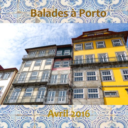 View Balades à Porto by Stéphanie MORIN