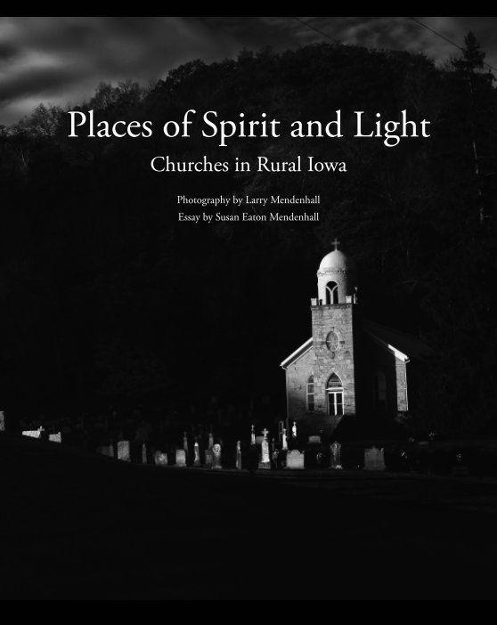 View Places of Spirit and Light by Larry Mendenhall