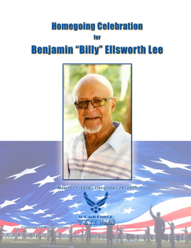 View Homegoing Celebration for Benjamin "Billy" Ellsworth Lee by Micheal Gilliam