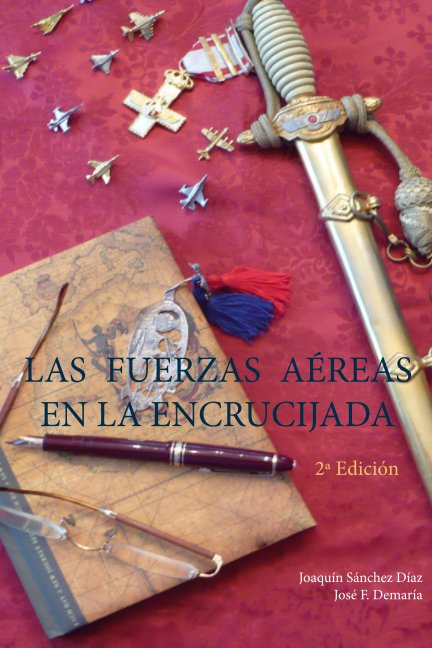 View Las Fuerzas Aéreas en la Encrucijada by Joaquín S. Díaz y José F. Demaría