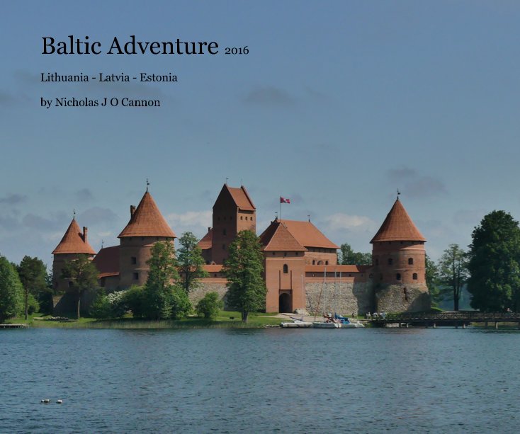 Bekijk Baltic Adventure 2016 op Nicholas J O Cannon